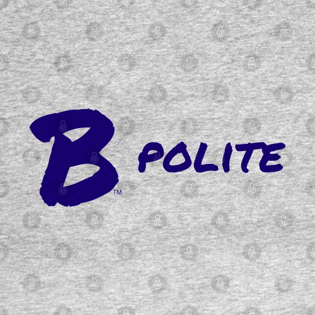 B Polite by B